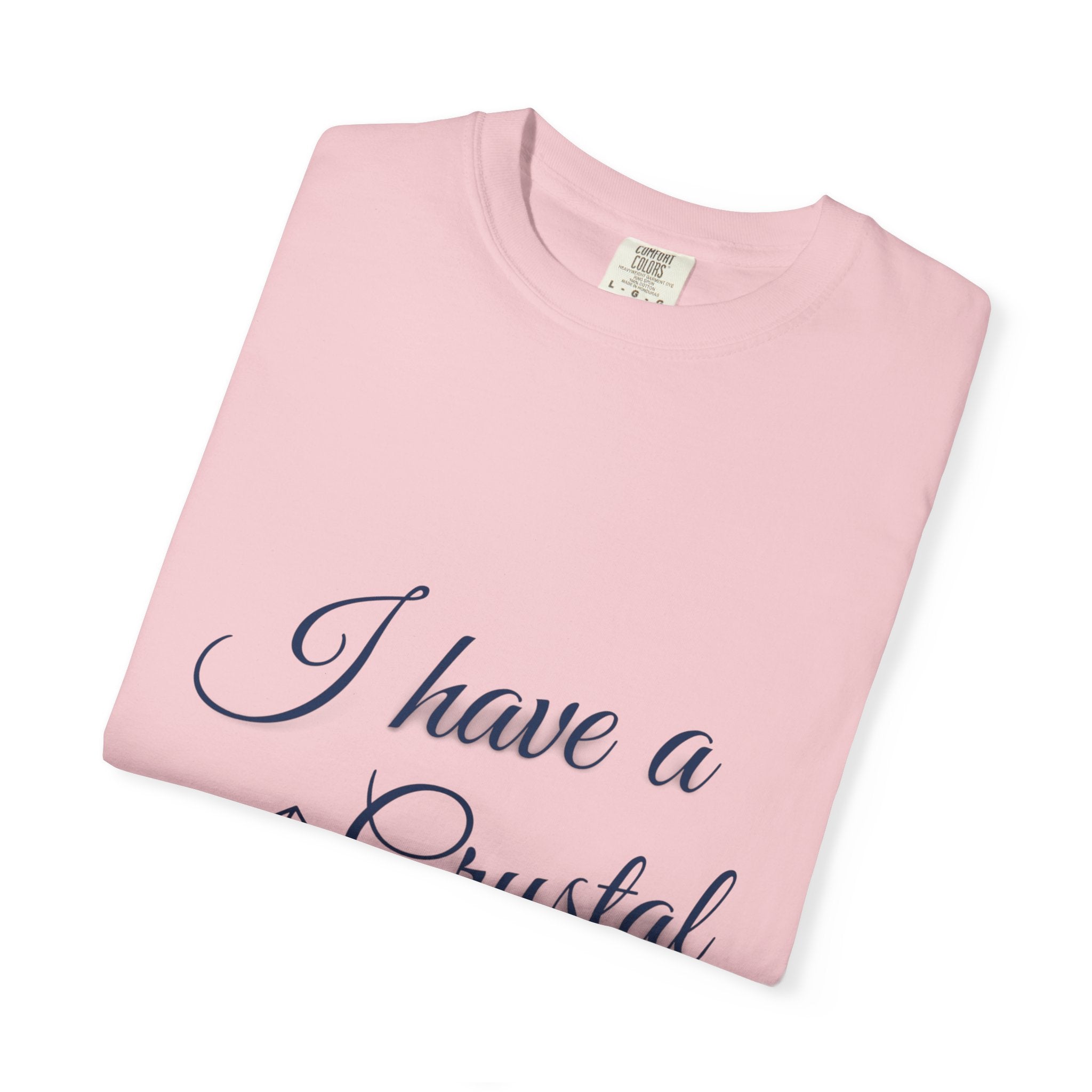 I Have a Crystal For That T-Shirt — Crystal Healing Graphic Tee