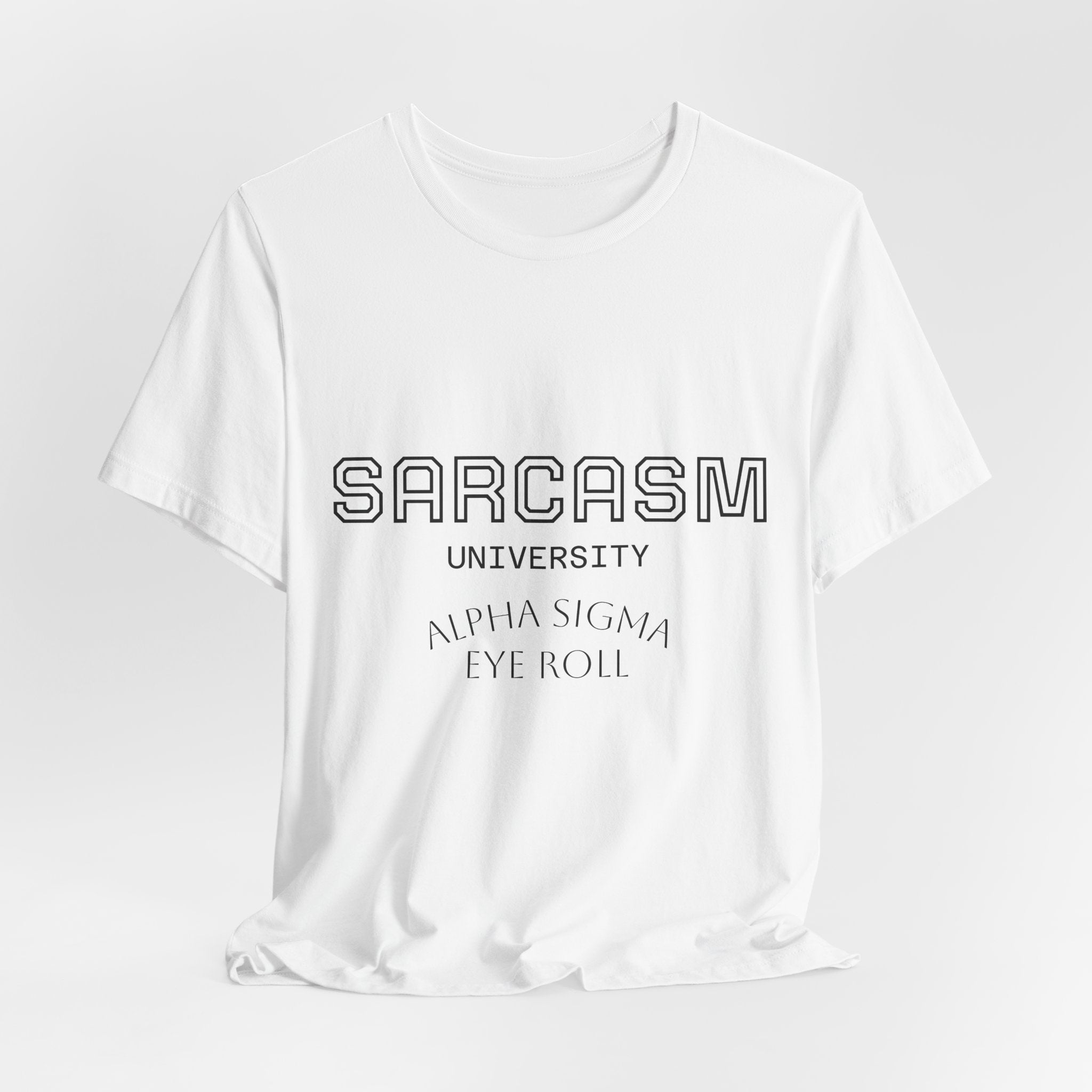 Sarcasm University Tee — "Sarcasm University" Graphic T-Shirt