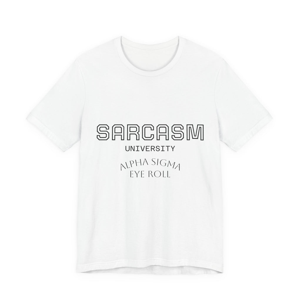 Sarcasm University Tee — "Sarcasm University" Graphic T-Shirt