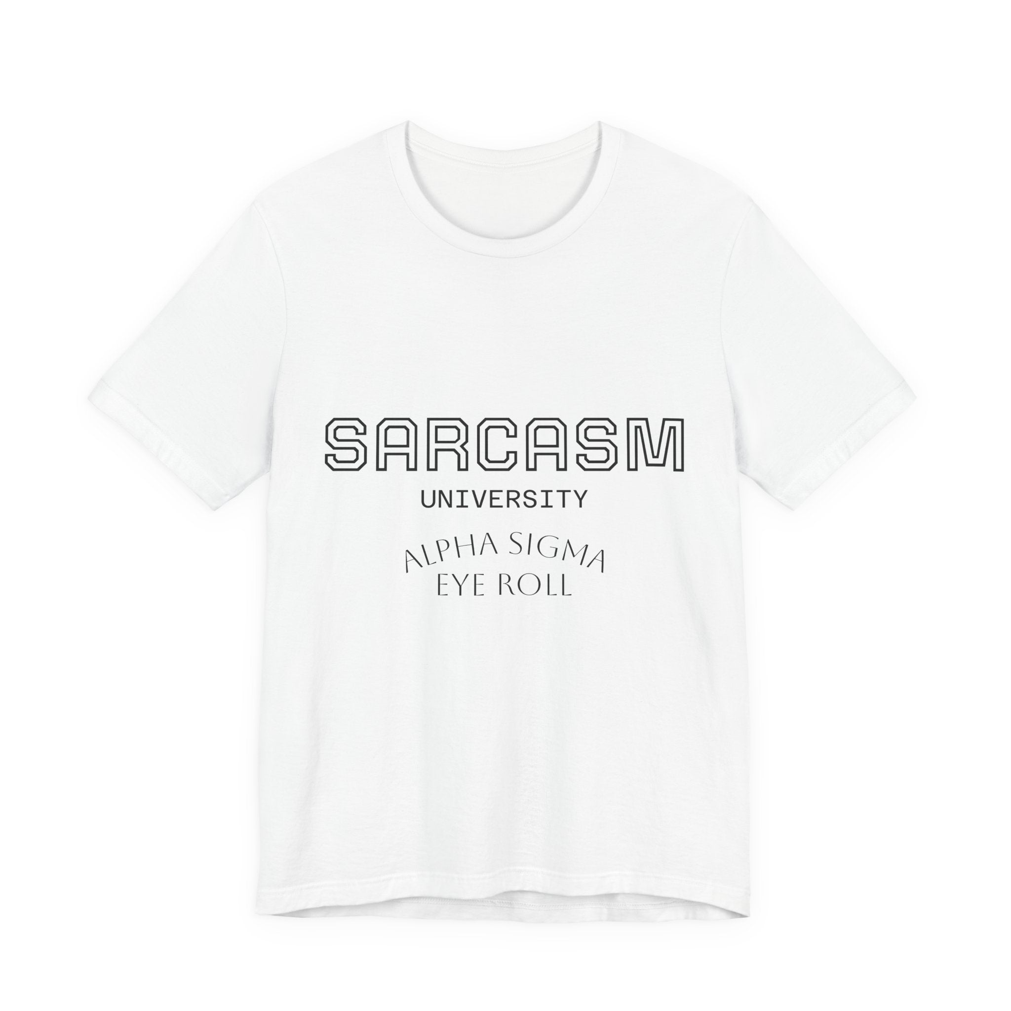 Sarcasm University Tee — "Sarcasm University" Graphic T-Shirt