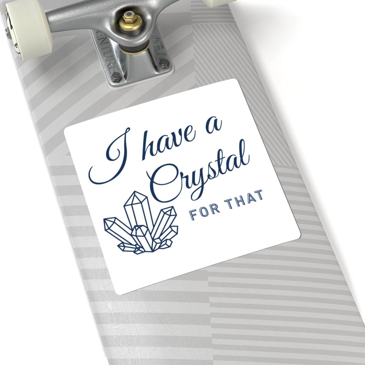 I Have a Crystal For That Kiss-Cut Sticker — Spiritual Crystal Decor Sticker