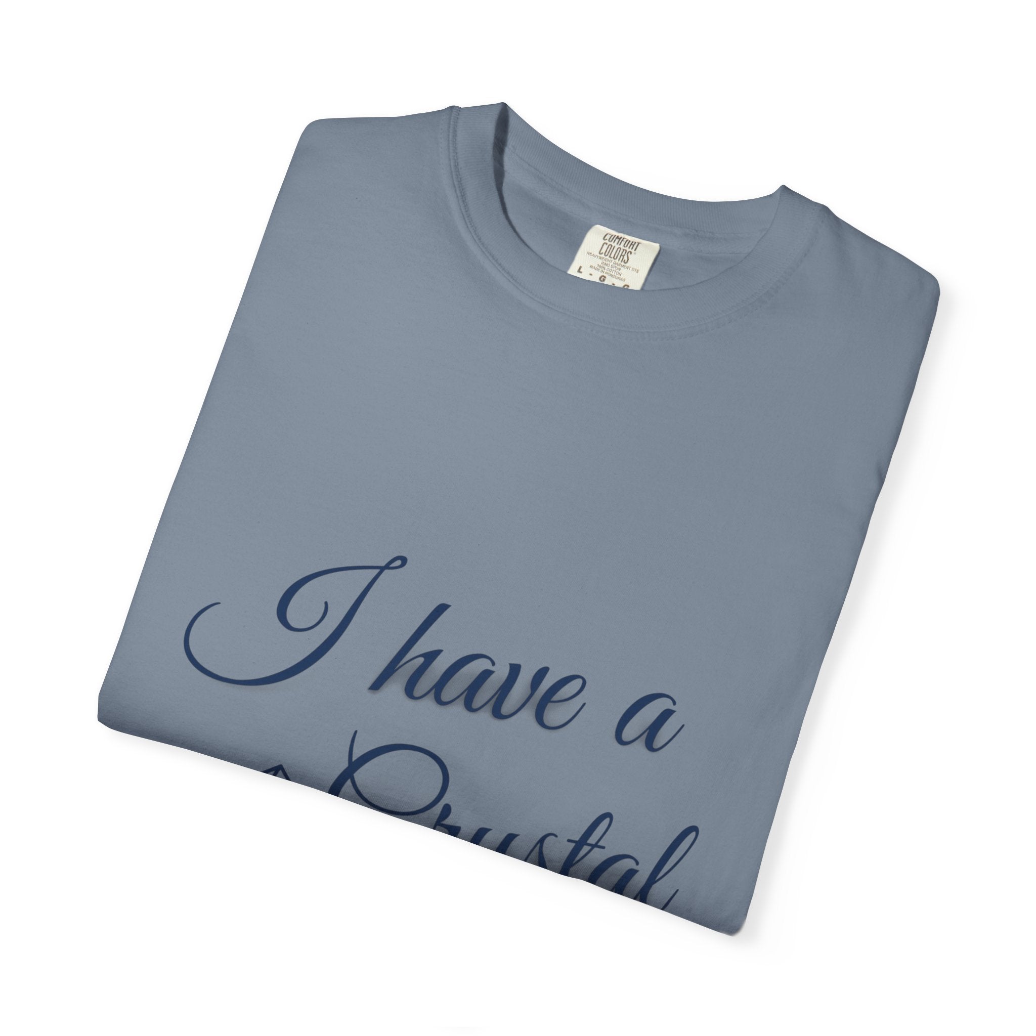 I Have a Crystal For That T-Shirt — Crystal Healing Graphic Tee