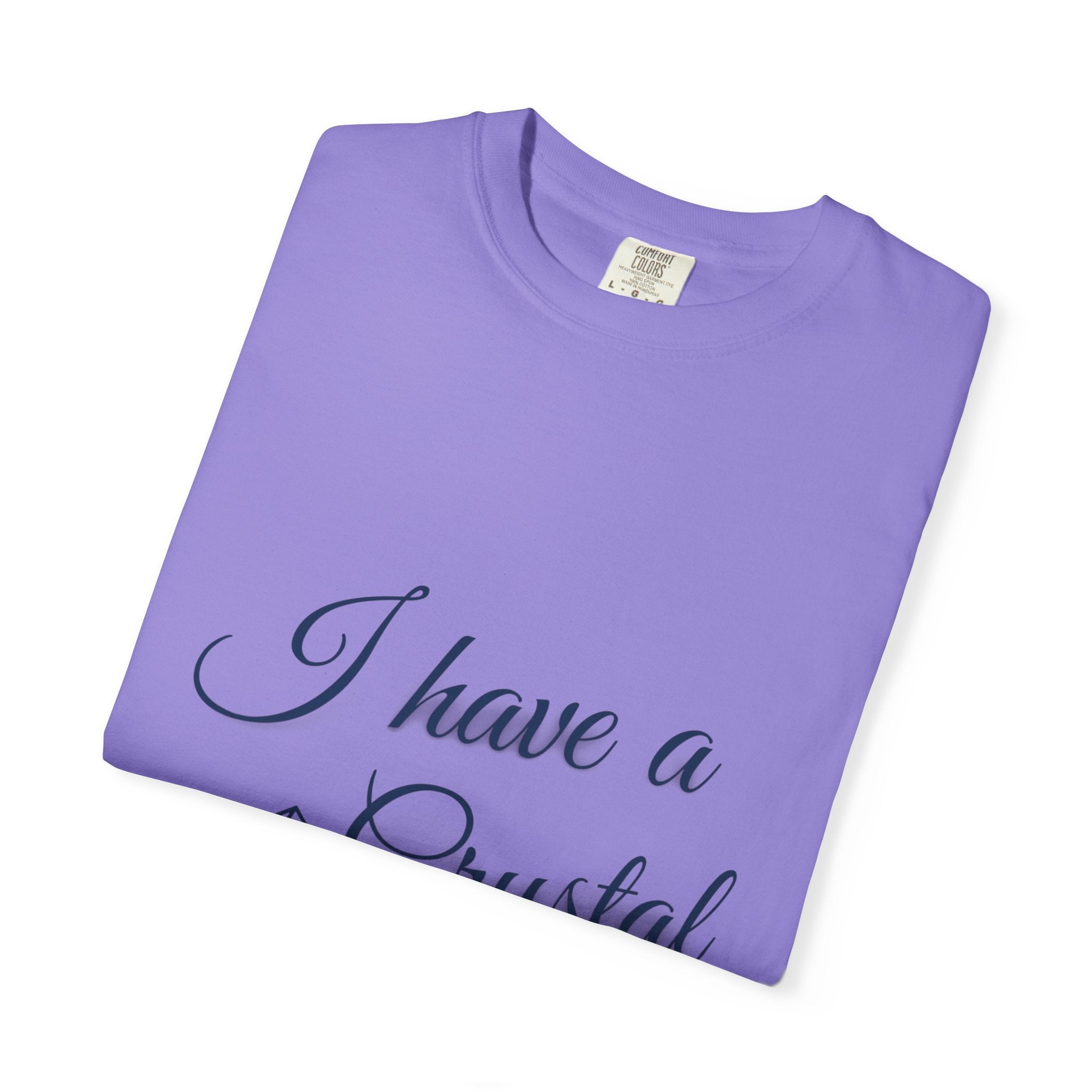 I Have a Crystal For That T-Shirt — Crystal Healing Graphic Tee