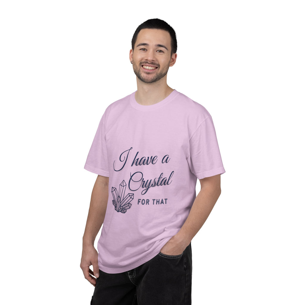I Have a Crystal For That T-Shirt — Crystal Healing Graphic Tee