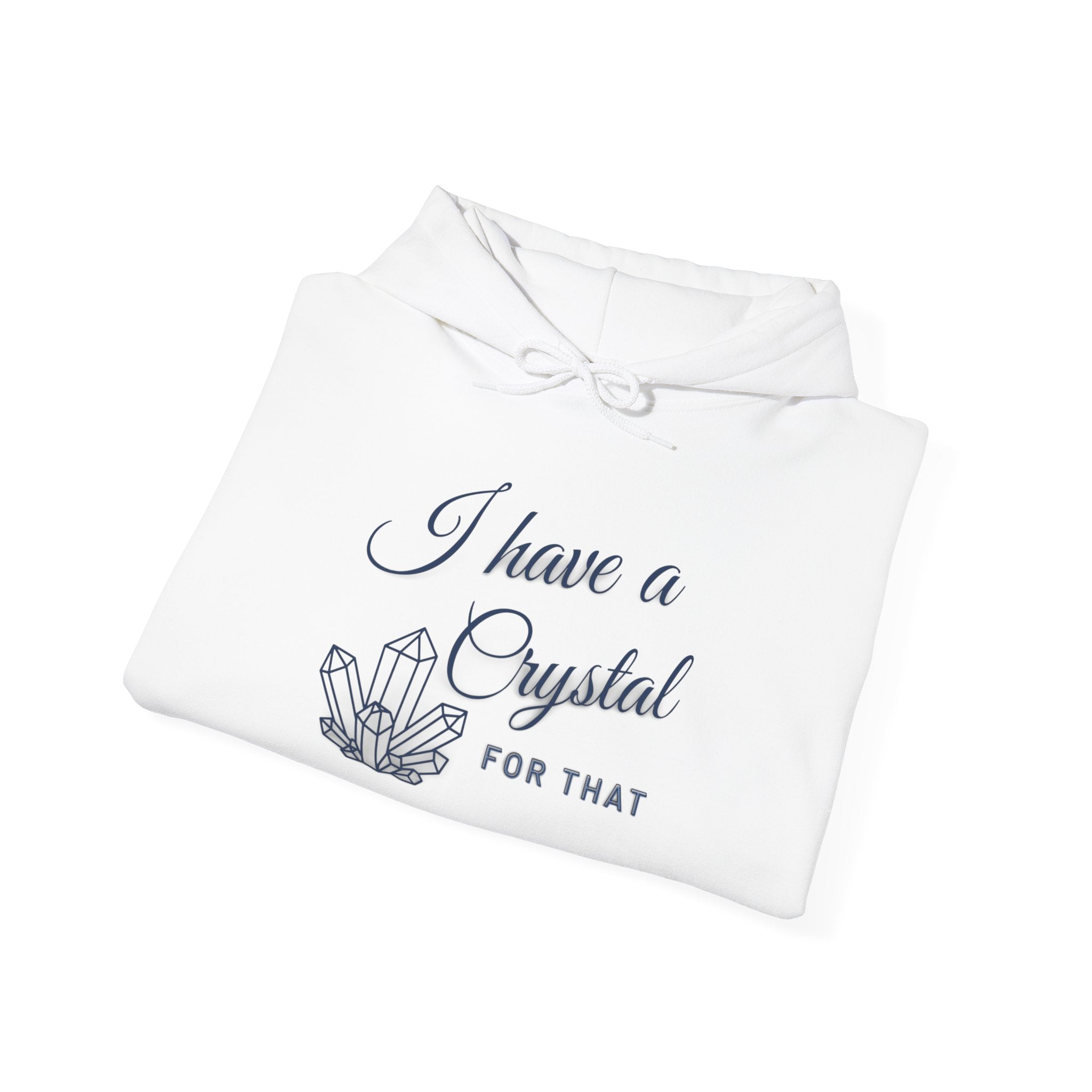 Crystal Lover Hoodie — "I Have a Crystal for That" Spiritual Gift Hoodie