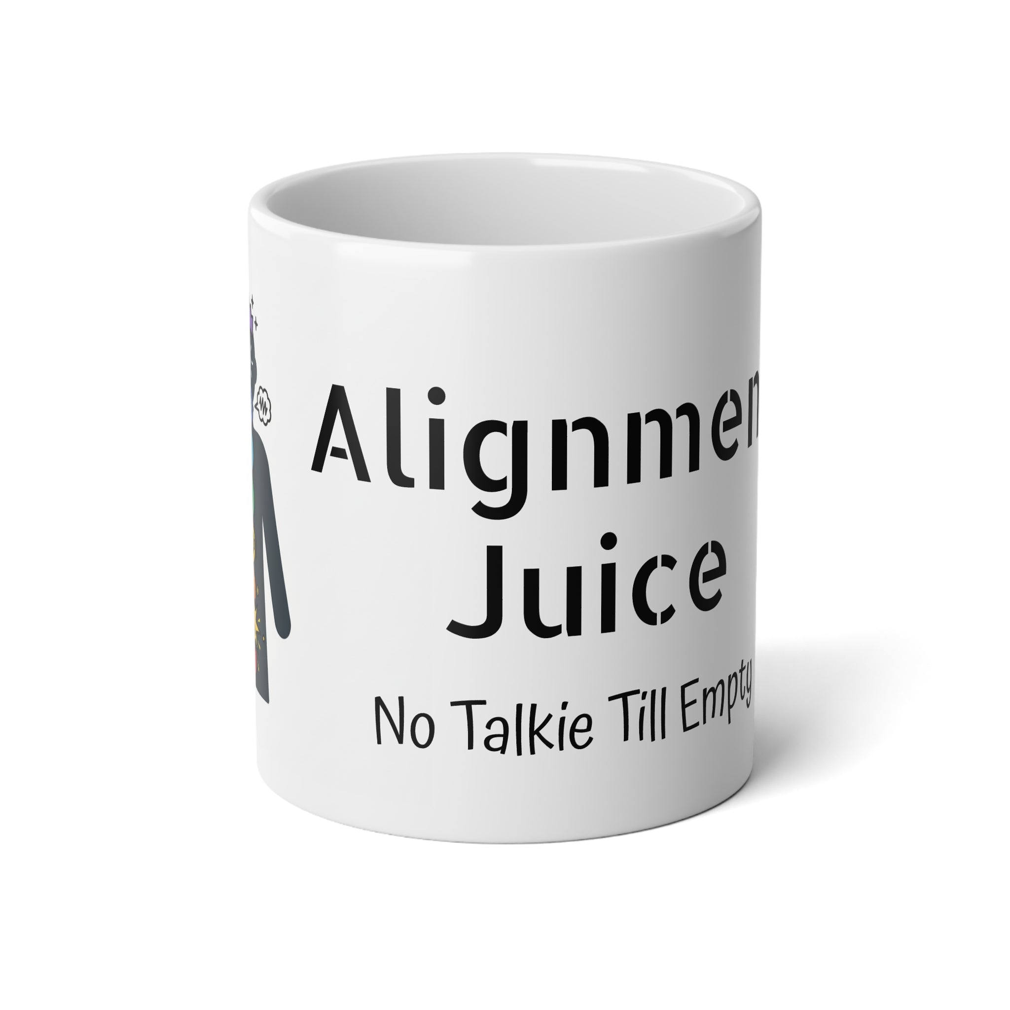 Alignment Juice 20oz Jumbo Mug — “No Talkie Till Empty” Funny Morning Coffee Cup