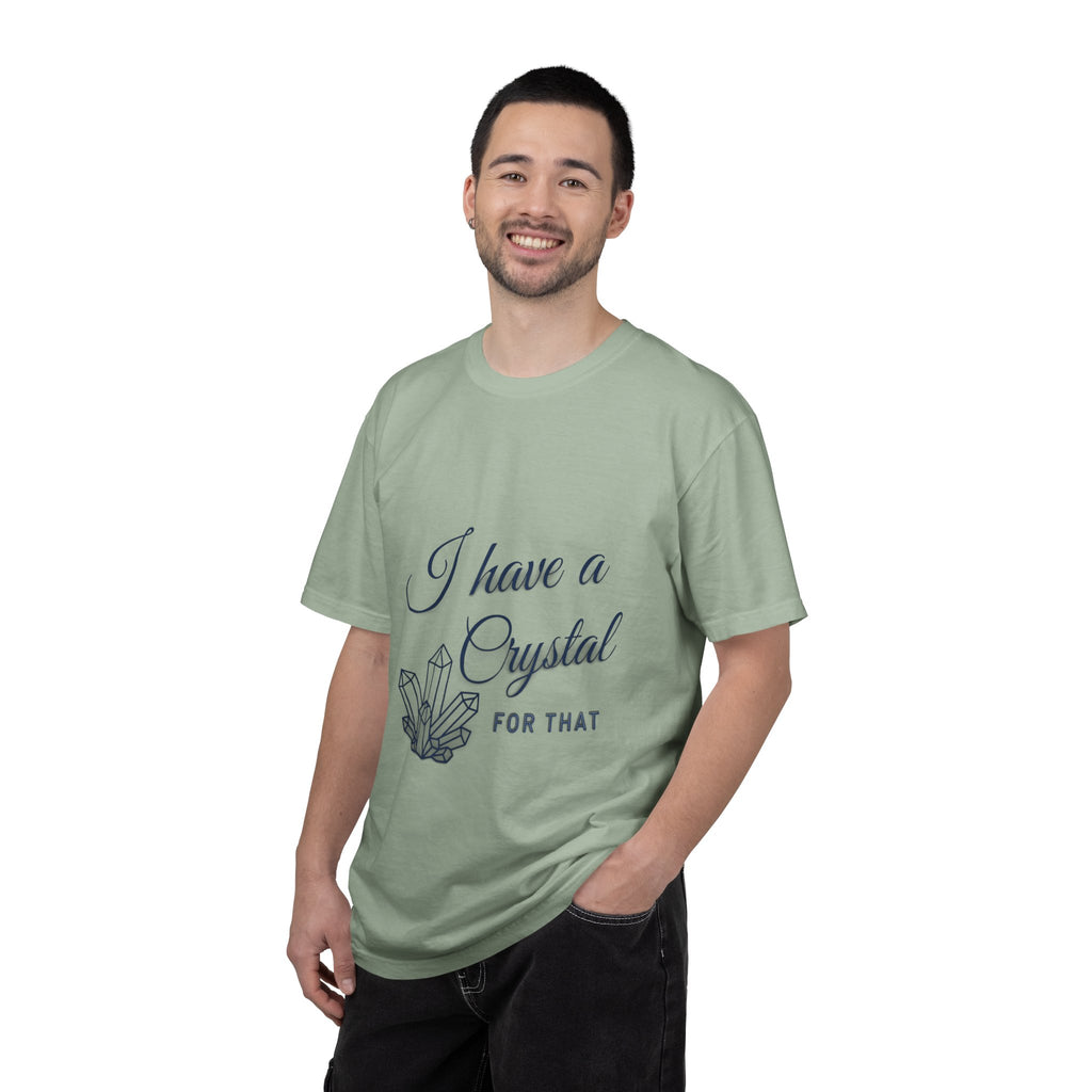 I Have a Crystal For That T-Shirt — Crystal Healing Graphic Tee