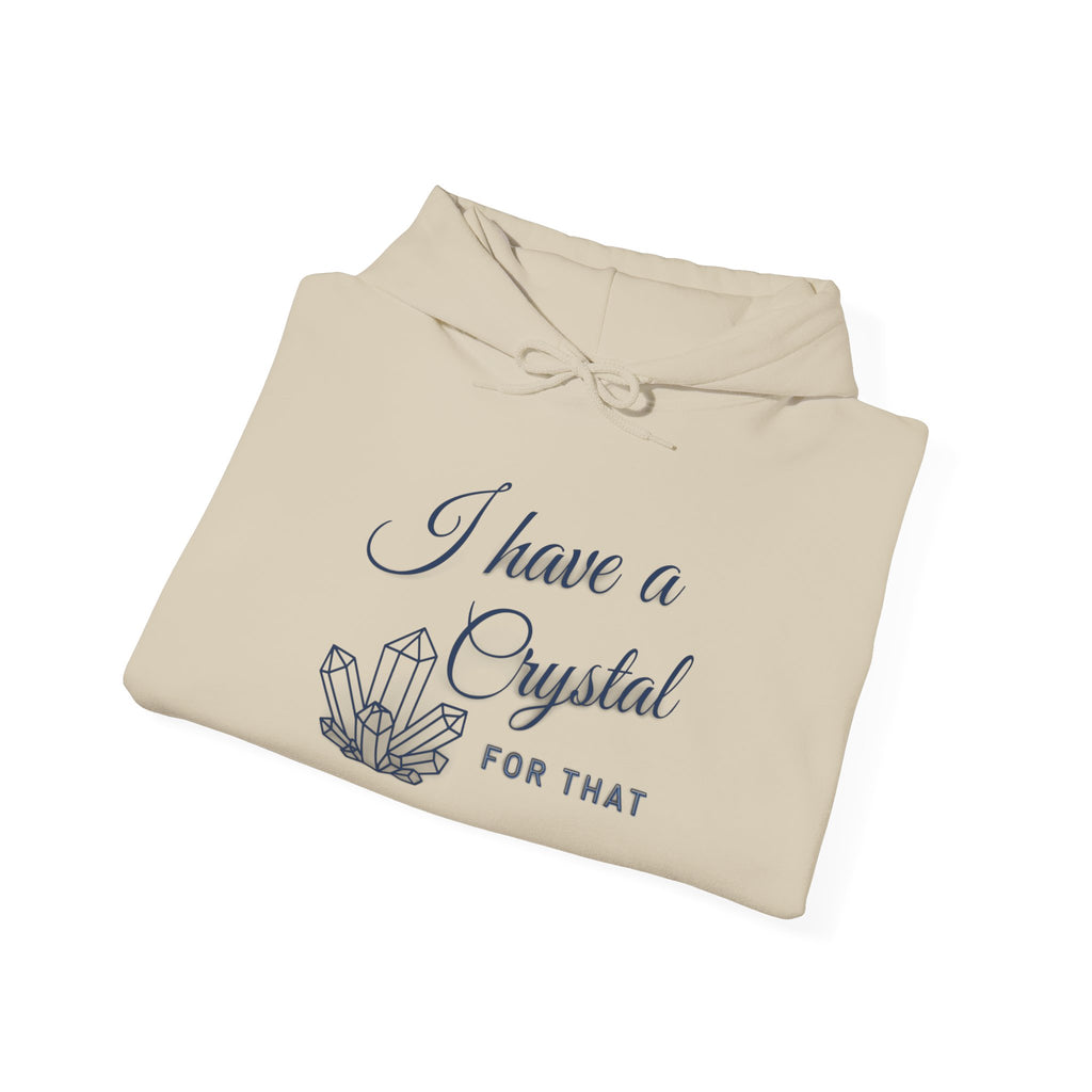 Crystal Lover Hoodie — "I Have a Crystal for That" Spiritual Gift Hoodie