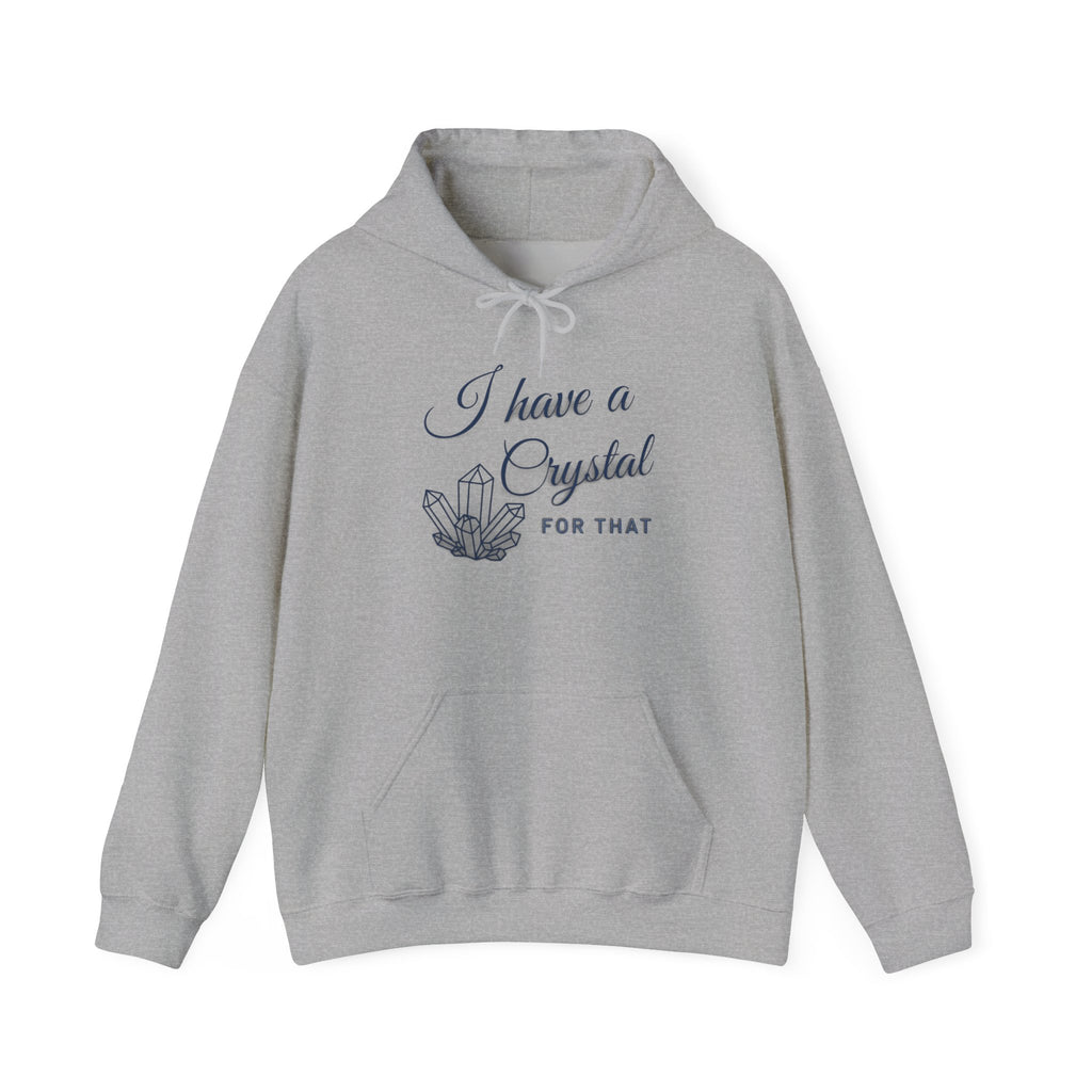 Crystal Lover Hoodie — "I Have a Crystal for That" Spiritual Gift Hoodie