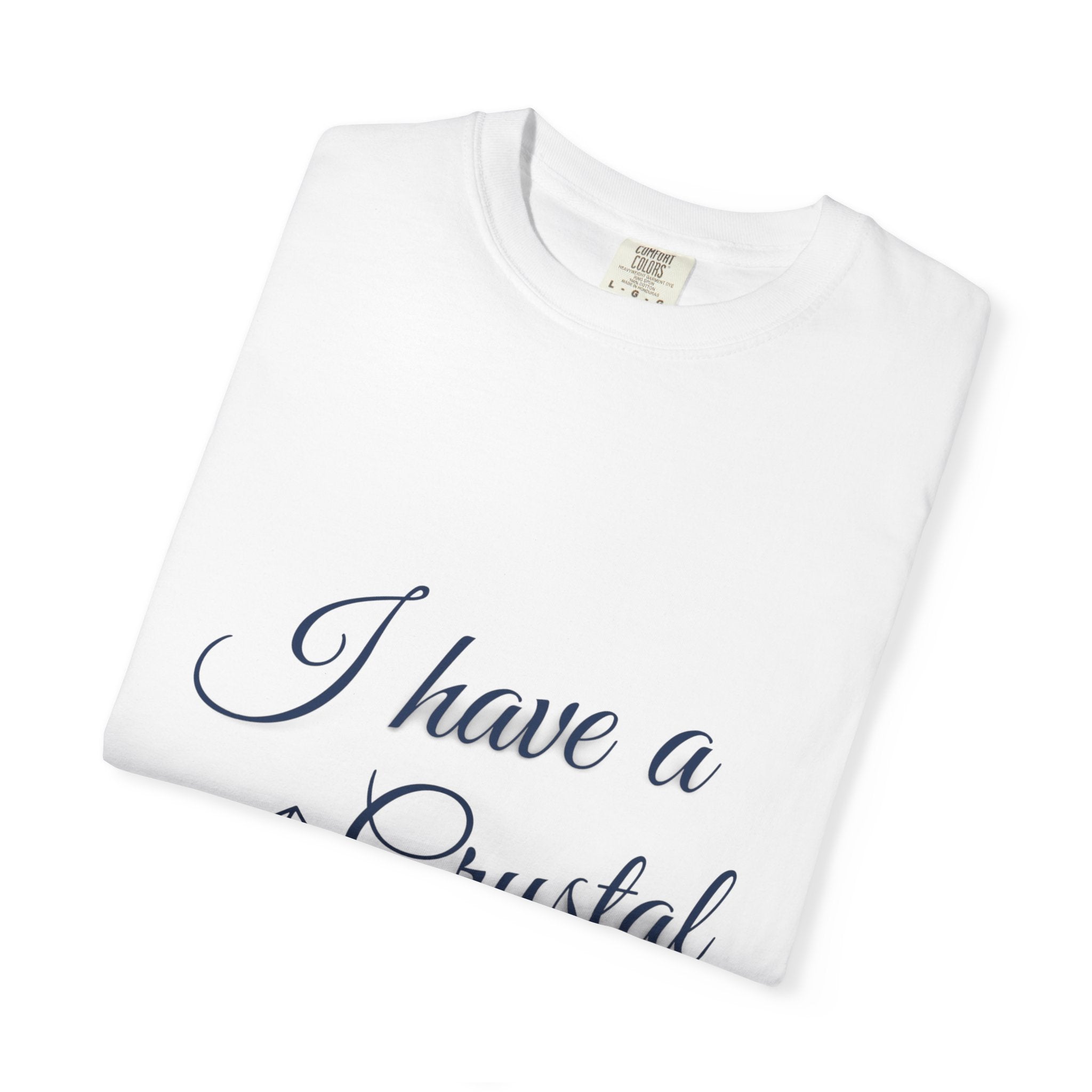 I Have a Crystal For That T-Shirt — Crystal Healing Graphic Tee