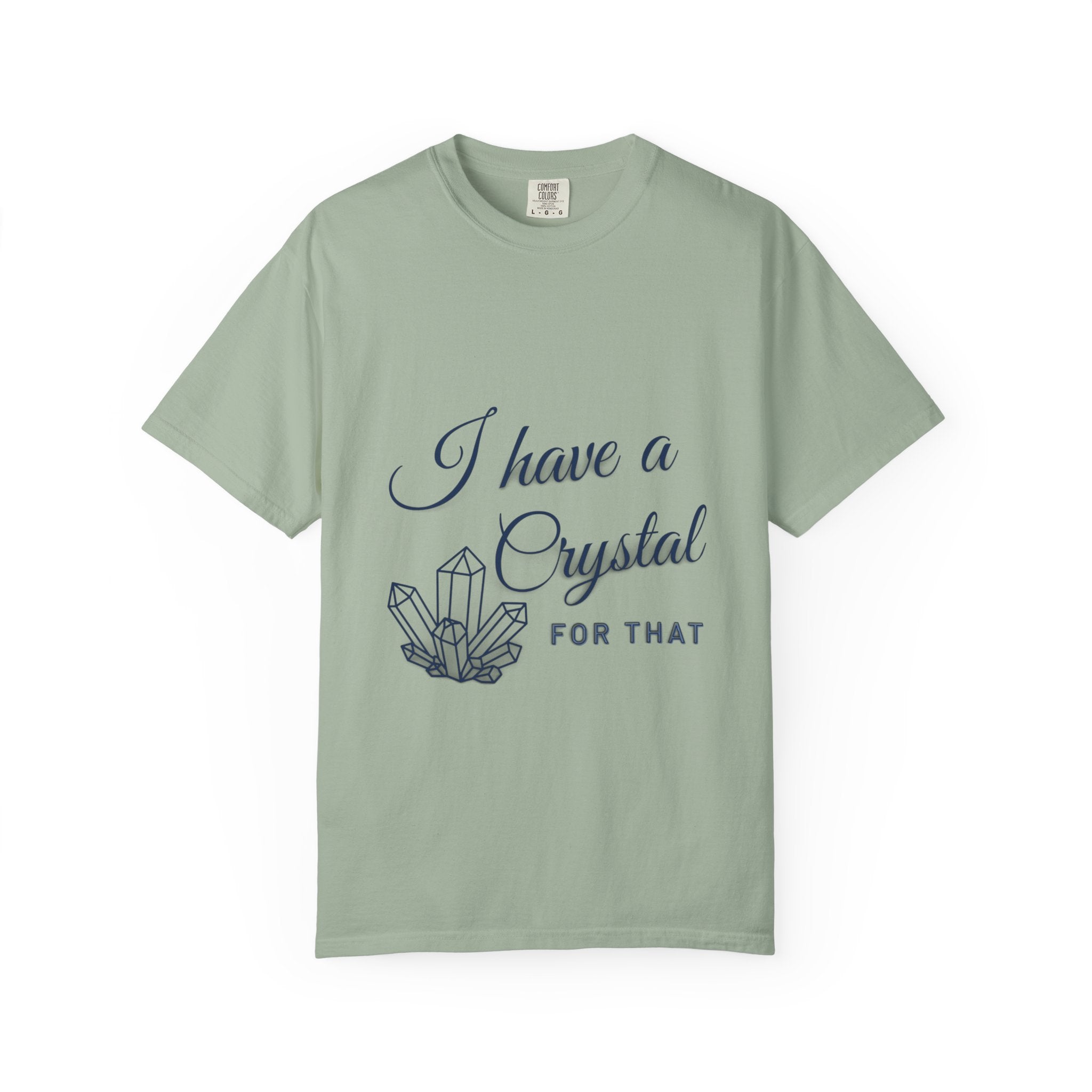 I Have a Crystal For That T-Shirt — Crystal Healing Graphic Tee