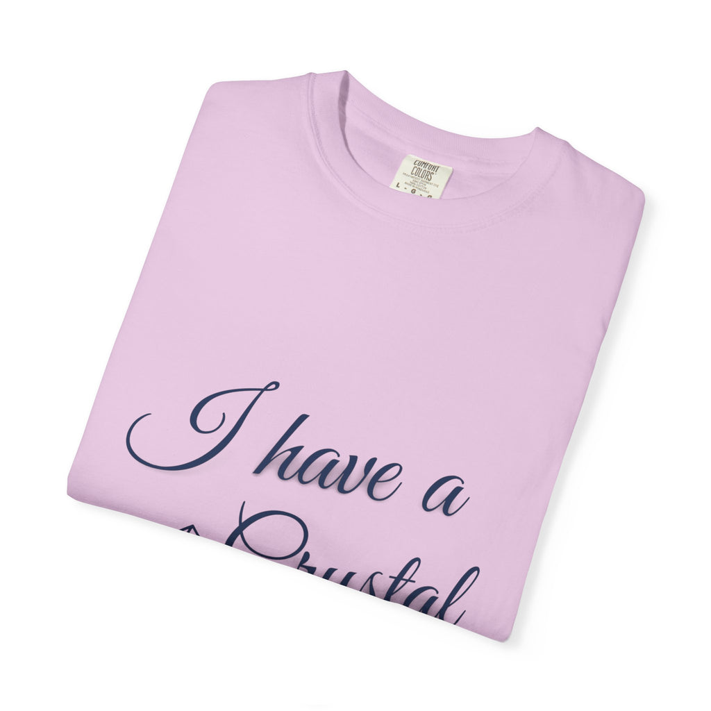 I Have a Crystal For That T-Shirt — Crystal Healing Graphic Tee