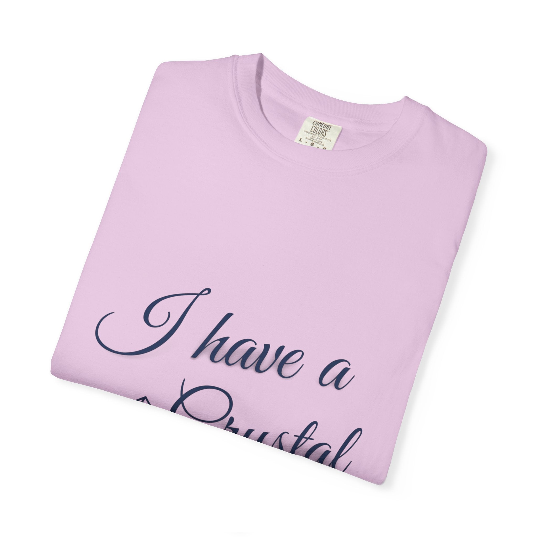 I Have a Crystal For That T-Shirt — Crystal Healing Graphic Tee