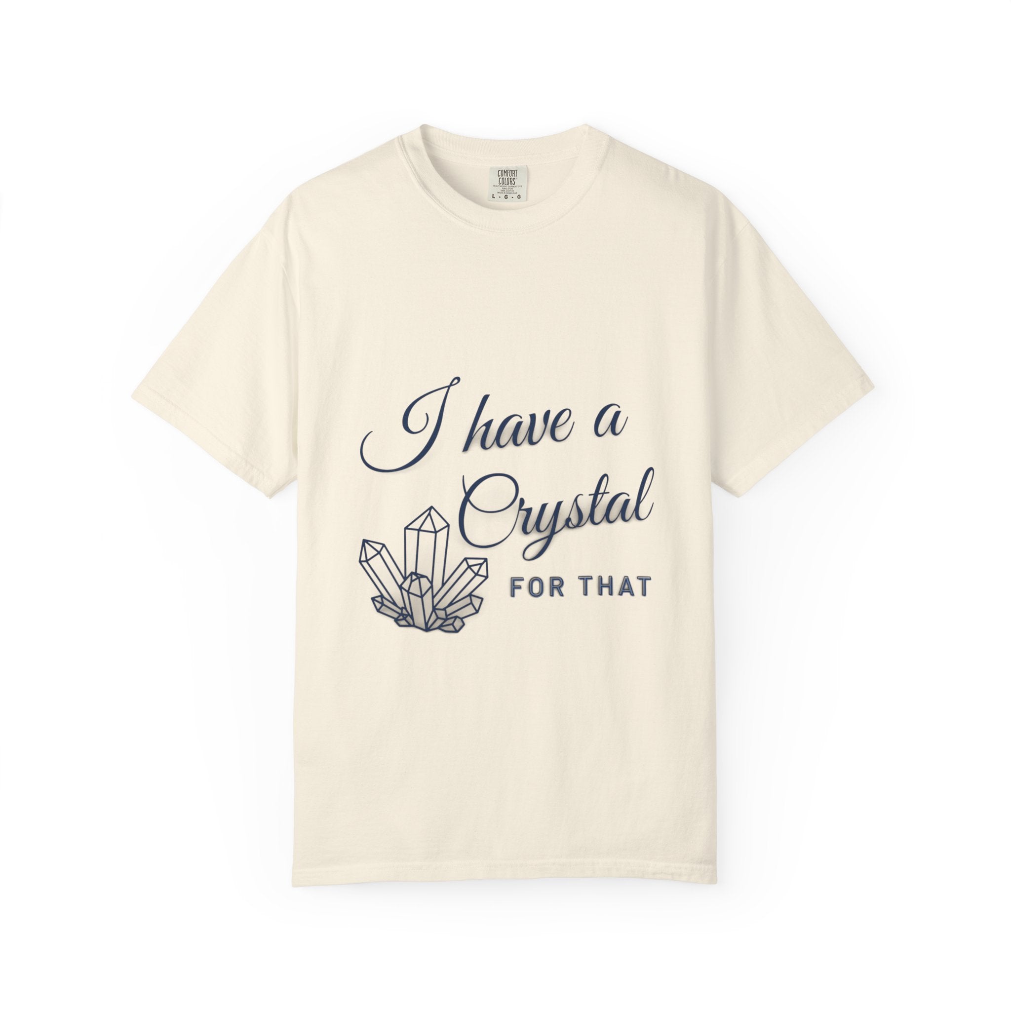 I Have a Crystal For That T-Shirt — Crystal Healing Graphic Tee